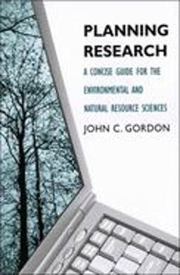 Planning Research A Concise Guide for the Environmental and Natural Resource Sciences  9780300120066 Front Cover