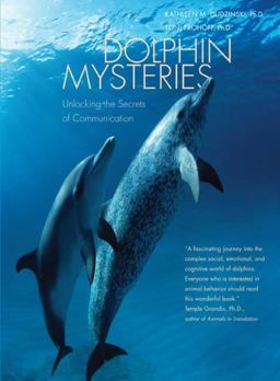 Dolphin Mysteries Unlocking the Secrets of Communication  9780300121148 Front Cover