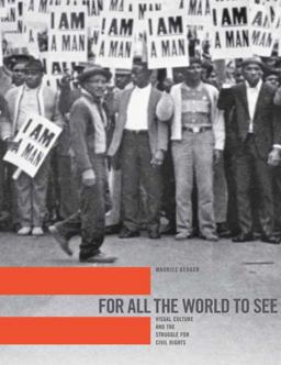 For All the World to See Visual Culture and the Struggle for Civil Rights  9780300121315 Front Cover