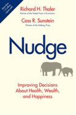 Nudge Improving Decisions about Health, Wealth, and Happiness  9780300122237 Front Cover