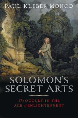 Solomon's Secret Arts The Occult in the Age of Enlightenment  9780300123586 Front Cover