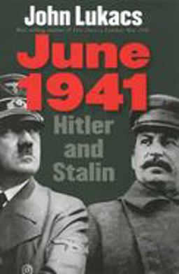 June 1941 Hitler and Stalin  9780300123647 Front Cover