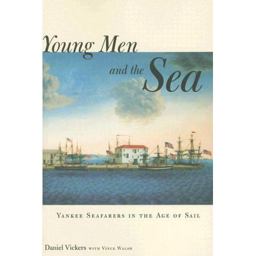 Young Men and the Sea Yankee Seafarers in the Age of Sail  9780300123661 Front Cover