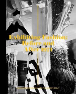 Exhibiting Fashion Before and After 1971  9780300125795 Front Cover