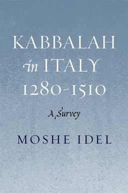 Kabbalah in Italy, 1280-1510 A Survey  9780300126266 Front Cover