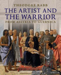Artist and the Warrior Military History Through the Eyes of the Masters  9780300126372 Front Cover