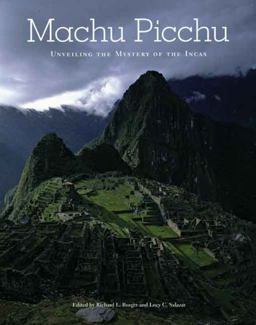 Machu Picchu Unveiling the Mystery of the Incas  9780300136456 Front Cover