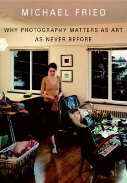 Why Photography Matters As Art As Never Before  9780300136845 Front Cover