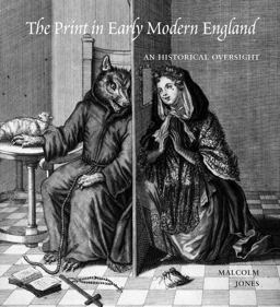 The Print in Early Modern England The Print in Early Modern England