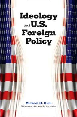 Ideology and U. S. Foreign Policy 2nd 9780300139259 Front Cover