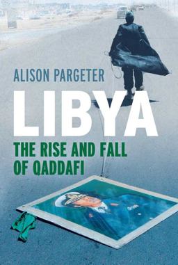 Libya The Rise and Fall of Qaddafi  9780300139327 Front Cover