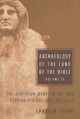 Archaeology of the Land of the Bible, Volume II The Assyrian, Babylonian, and Persian Periods  9780300140576 Front Cover