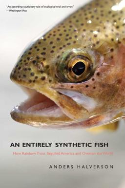 Entirely Synthetic Fish How Rainbow Trout Beguiled America and Overran the World  9780300140880 Front Cover