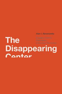 Disappearing Center Engaged Citizens, Polarization, and American Democracy  9780300141627 Front Cover