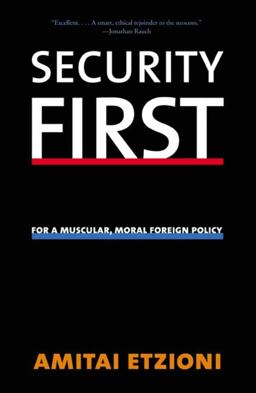 Security First For a Muscular, Moral Foreign Policy  9780300143072 Front Cover