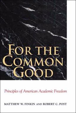 For the Common Good Principles of American Academic Freedom  9780300143546 Front Cover