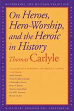 On Heroes, Hero-Worship, and the Heroic in History