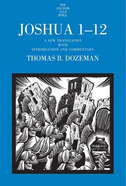 Joshua 1-12 A New Translation with Introduction and Commentary  9780300149753 Front Cover