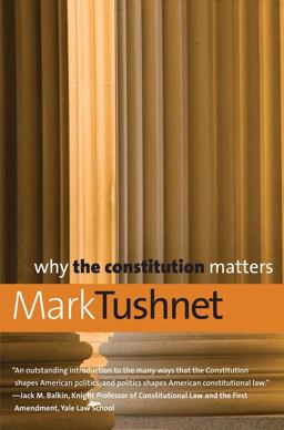 Why the Constitution Matters  9780300150377 Front Cover