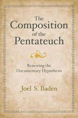 Composition of the Pentateuch Renewing the Documentary Hypothesis  9780300152630 Front Cover