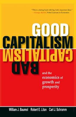 Good Capitalism, Bad Capitalism, and the Economics of Growth and Prosperity  9780300158328 Front Cover