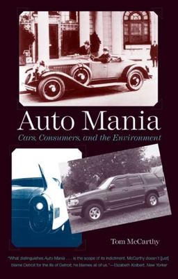 Auto Mania Cars, Consumers, and the Environment  9780300158489 Front Cover