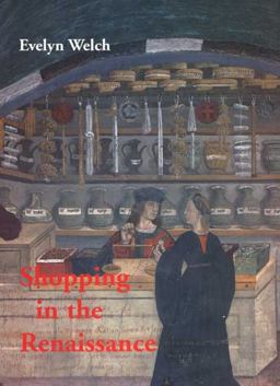Shopping in the Renaissance Consumer Cultures in Italy, 1400-1600  9780300159851 Front Cover