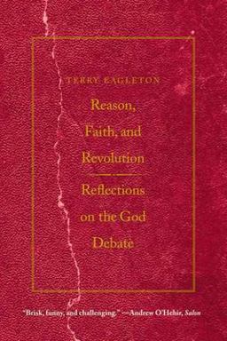 Reason, Faith, and Revolution Reflections on the God Debate  9780300164534 Front Cover