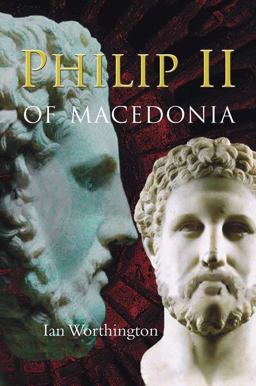 Philip II of Macedonia  9780300164763 Front Cover