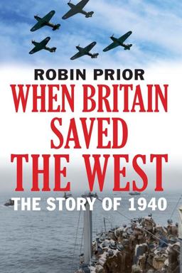 When Britain Saved the West The Story Of 1940  9780300166620 Front Cover