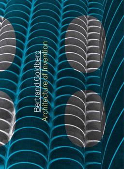 Bertrand Goldberg Architecture of Invention  9780300167047 Front Cover