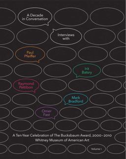 A Decade in Conversation: a Ten-Year Celebration of the Bucksbaum Award, 2000-2010