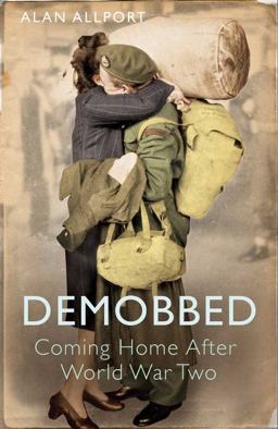 Demobbed Coming Home after World War Two  9780300168860 Front Cover