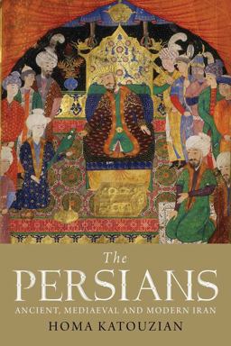 Persians Ancient, Mediaeval and Modern Iran  9780300169324 Front Cover