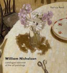 William Nicholson A Catalogue Raisonnï¿½ of the Oil Paintings  9780300170542 Front Cover