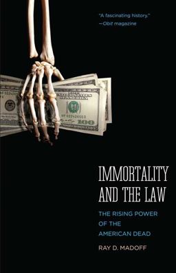 Immortality and the Law The Rising Power of the American Dead  9780300171402 Front Cover