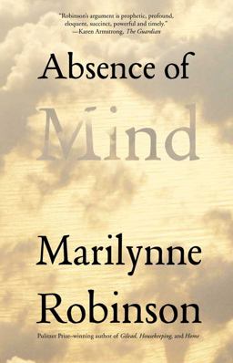 Absence of Mind The Dispelling of Inwardness from the Modern Myth of the Self  9780300171471 Front Cover