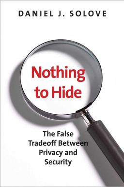 Nothing to Hide The False Tradeoff Between Privacy and Security  9780300172317 Front Cover