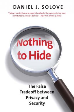 Nothing to Hide The False Tradeoff Between Privacy and Security  9780300172331 Front Cover