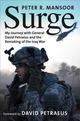 Surge My Journey with General David Petraeus and the Remaking of the Iraq War  9780300172355 Front Cover
