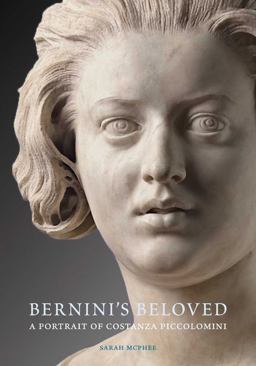 Bernini's Beloved A Portrait of Costanza Piccolomini  9780300175271 Front Cover