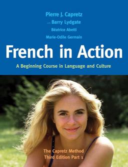 French in Action A Beginning Course in Language and Culture: the Capretz Method, Part 1 3rd 9780300176100 Front Cover