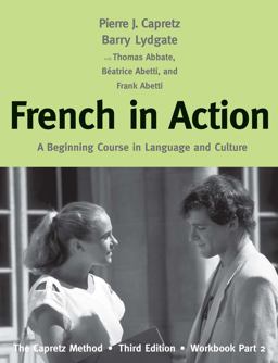 French in Action A Beginning Course in Language and Culture: the Capretz Method, Workbook, Part 2 3rd 9780300176131 Front Cover