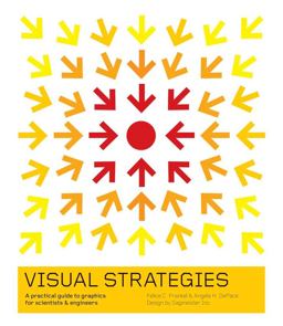 Visual Strategies A Practical Guide to Graphics for Scientists and Engineers  9780300176445 Front Cover