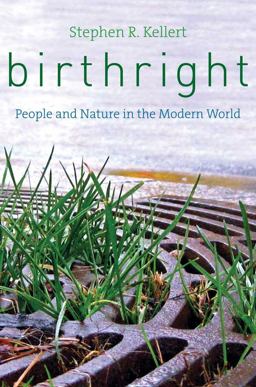 Birthright People and Nature in the Modern World  9780300176544 Front Cover