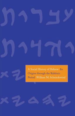Social History of Hebrew Its Origins Through the Rabbinic Period  9780300176681 Front Cover