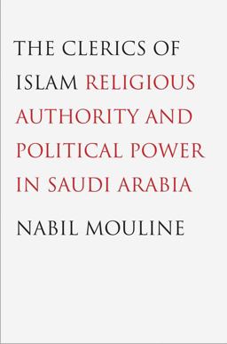 Clerics of Islam Religious Authority and Political Power in Saudi Arabia  9780300178906 Front Cover