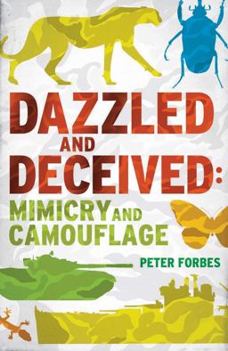 Dazzled and Deceived Mimicry and Camouflage  9780300178968 Front Cover