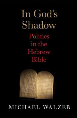 In God's Shadow Politics in the Hebrew Bible  9780300180442 Front Cover