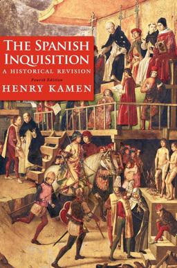 Spanish Inquisition A Historical Revision 4th 9780300180510 Front Cover